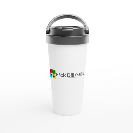 F*ck Bill Gates 15oz Stainless Steel Travel Mug